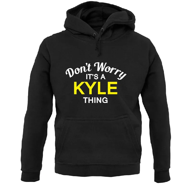 Don't Worry It's a KYLE Thing! Unisex Hoodie Hoodie Dress Longline Feminine