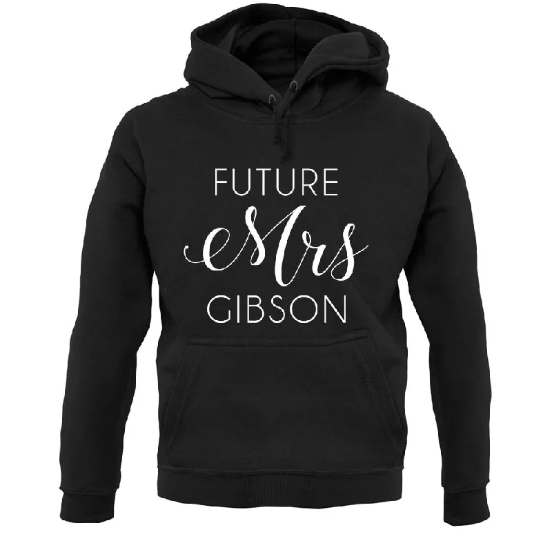 Future Mrs Gibson Unisex Hoodie Hoodie with Typography Text Message