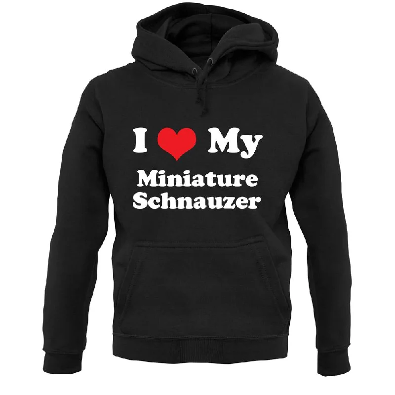 I Love My Miniature Schnauzer Unisex Hoodie Hoodie with Mock Neck Collared Structured